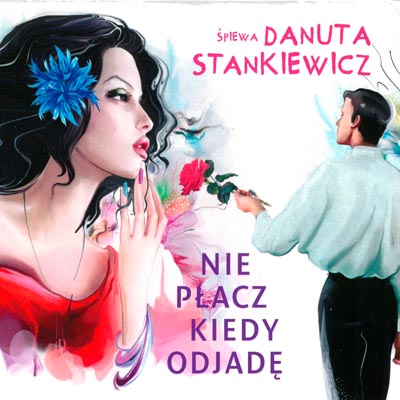 2017 – NIE PŁACZ KIEDY ODJADĘ (MTJ CD 11774)