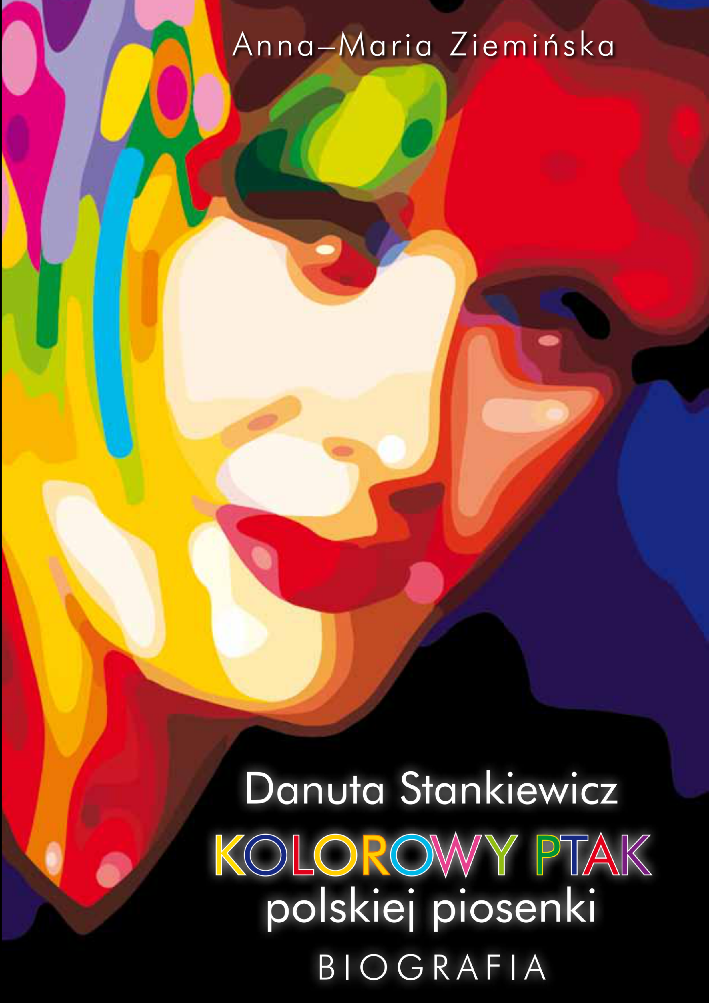 2024 - DANUTA STANKIEWICZ.KOLOROWY PTAK POLSKIEJ PIOSENKI . BIOGRAFIA